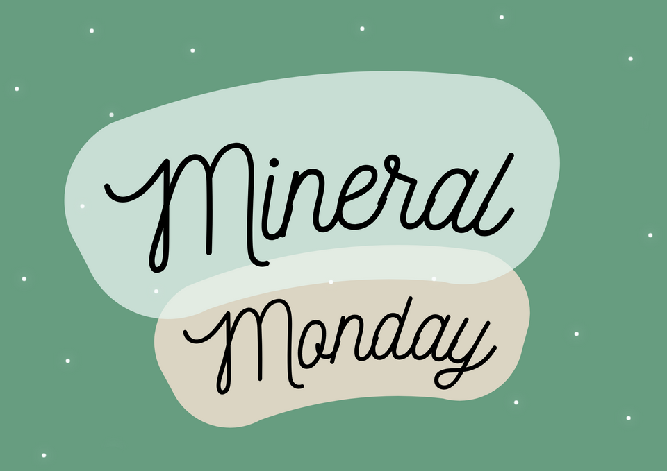 Mineral Monday